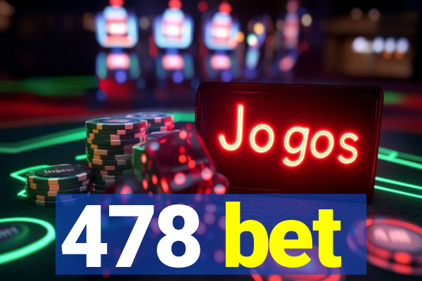 478 bet